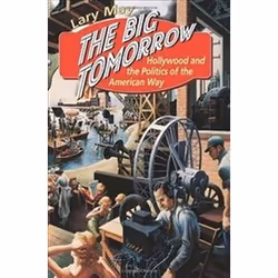 ISBN Big Tomorrow : Hollywood and the Politics of the American Way, société, Anglais, 348 pages