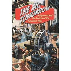 ISBN Big Tomorrow : Hollywood and the Politics of the American Way livre société Anglais