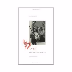 ISBN Primitive Art in Civilized Places, Art &amp; design, Anglais, 176 pages