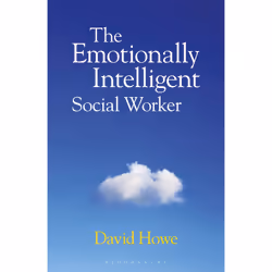 ISBN The Emotionally Intelligent Social Worker, Anglais, Livre broché, 232 pages