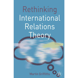 ISBN Rethinking International Relations Theory