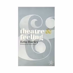 ISBN Theatre and Feeling, Théatre, Anglais, Livre broché, 104 pages