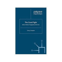 ISBN Good Fight: Battle of Britain Propaganda and The Few livre politique Anglais