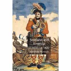 ISBN Scotland and America, c.1600-c.1800, Anglais, Livre broché, 224 pages