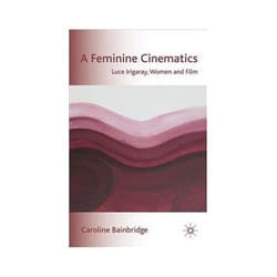 ISBN Feminine Cinematics: Luce Irigaray, Women and Film livre TV & radio Anglais Couverture rigide