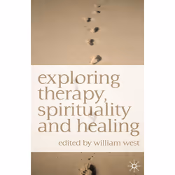 ISBN Exploring Therapy, Spirituality and Healing, Anglais, Livre broché, 272 pages