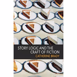 ISBN Story Logic and the Craft of Fiction, Anglais, Livre broché, 208 pages