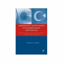 ISBN Democratic Institutions of Undemocratic Individuals: Privatizations, Labor, and Democracy in Turkey, histoire, Anglais, ...