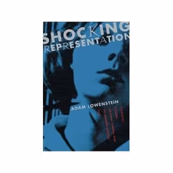 ISBN Shocking Representation: Historical Trauma, National Cinema, and the Modern Horror Film, histoire, Anglais, Couverture r ...