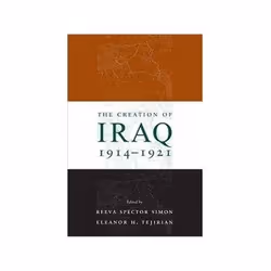 ISBN Creation of Iraq 1914-1921, politique, Anglais, 176 pages