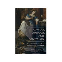 ISBN Conflict Conquest and Conversion: Two Thousand Years of Christian Missions in the Middle East livre politique Anglais