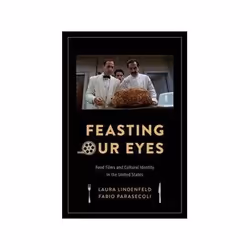 ISBN Feasting Our Eyes: Food Films and Cultural Identity in the United States, TV & radio, Anglais, 256 pages