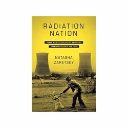 ISBN Radiation Nation: Three Mile Island and the Political Transformation of the 1970s, histoire, Anglais, 288 pages