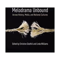 ISBN Melodrama Unbound : Across History, Media, and National Cultures (Film and Culture Series), Pellicule, Anglais, Livre br ...
