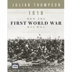 ISBN 1918 How the First World War Was Won, histoire, Anglais, Couverture rigide, 256 pages