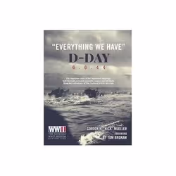 ISBN Everything We Have: D Day 6.6.44, politique, Anglais, Couverture rigide, 256 pages