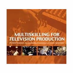 ISBN Multiskilling for Television Production, Pellicule, Anglais, Livre broché, 404 pages