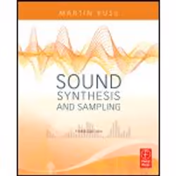 Elsevier Sound Synthesis and Sampling, Logiciel d'édition sonore/de musique, 568 pages, Martin Russ, FOCAL PRESS, 10/2008
