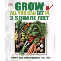 ISBN Grow All You Can Eat In Three Square Feet, maison &amp; jardin, Anglais, Couverture rigide, 256 pages