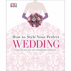 ISBN How to Style Your Perfect Wedding, métier &amp; loisirs, Anglais, Couverture rigide, 256 pages