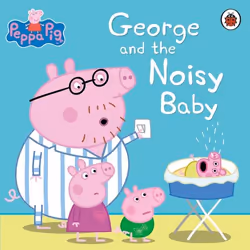 ISBN Peppa Pig: George and the Noisy Baby, Anglais, Livre broché, 24 pages