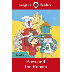 ISBN Ladybird Readers Level 4 - Sam and the Robots (ELT Graded Reader)