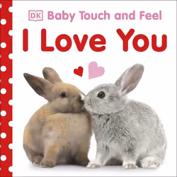 ISBN Baby Touch and Feel I Love You, Education, Anglais, Couverture rigide, 14 pages