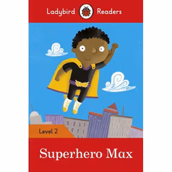 ISBN Ladybird Readers Level 2 - Superhero Max (ELT Graded Reader), Anglais, 48 pages