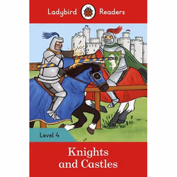 ISBN Ladybird Readers Level 4 - Knights and Castles (ELT Graded Reader), Anglais, 64 pages