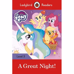 ISBN Ladybird Readers Level 3 - My Little Pony - A Great Night! (ELT Graded Reader), Anglais, 64 pages