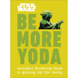 ISBN Star Wars Be More Yoda, Art &amp; design, Anglais, Couverture rigide, 72 pages