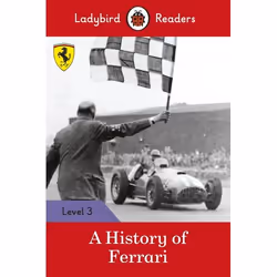 ISBN Ladybird Readers Level 3 - Ferrari - A History of Ferrari (ELT Graded Reader), Anglais, 64 pages