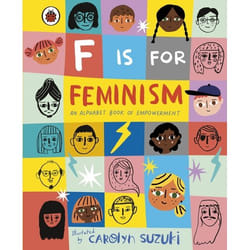 ISBN F is for Feminism: An Alphabet Book of Empowerment