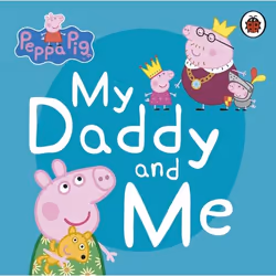 ISBN Peppa Pig: My Daddy and Me, Anglais, 16 pages