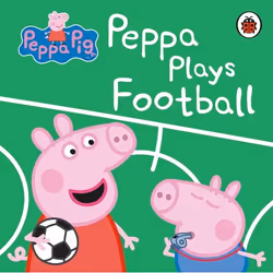 ISBN Peppa Pig: Peppa Plays Football, Anglais, 16 pages