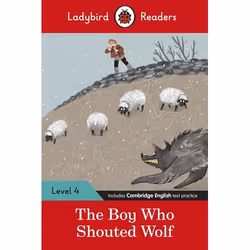 ISBN Ladybird Readers Level 4 - The Boy Who Shouted Wolf (ELT Graded Reader), Anglais, 64 pages