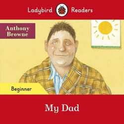 ISBN Ladybird Readers Beginner Level - Anthony Browne - My Dad (ELT Graded Reader)
