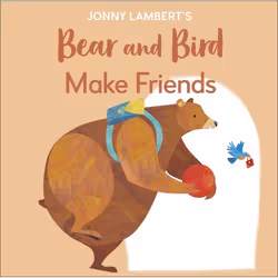 ISBN Jonny Lambert's Bear and Bird: Make Friends, enfants & adolescents, Anglais, Couverture rigide, 24 pages