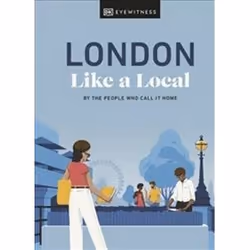 ISBN London Like a Local : By the People Who Call It Home, Voyage, Anglais, Couverture rigide, 192 pages