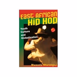 ISBN East African Hip Hop: Youth Culture and Globalization, Musique, Anglais, 176 pages