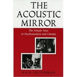 ISBN Acoustic Mirror : The Female Voice in Psychoanalysis and Cinema