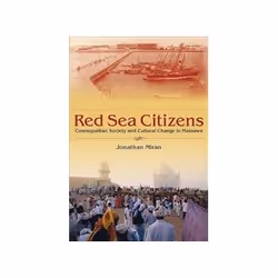 ISBN Red Sea Citizens: Cosmopolitan Society and Cultural Change in Massawa, politique, Anglais, 360 pages