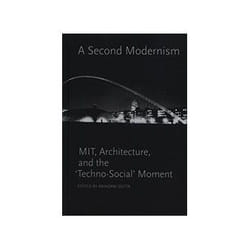 ISBN Second Modernism: MIT, Architecture, and the Techno-Social Moment livre Education Anglais Couverture rigide