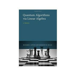 ISBN Quantum Algorithms via Linear Algebra: A Primer livre Informatique et Internet Anglais Couverture rigide