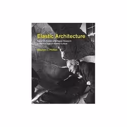 ISBN Elastic Architecture: Frederick Kiesler and Design Research in the First Age of Robotic Culture, Education, Anglais, Cou ...