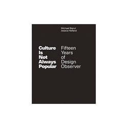 ISBN Culture is Not Always Popular: Fifteen Years of Design Observer livre Art & design Anglais Couverture rigide