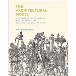 ISBN Architectural Model : Histories of the Miniature and the Prototype the Exemplar and the Muse, Anglais, Couverture rigide
