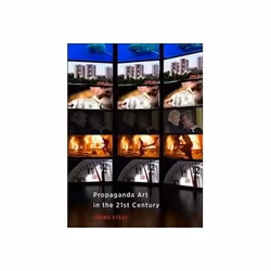 ISBN Propaganda Art in the 21st Century, Art &amp; design, Anglais, Couverture rigide, 240 pages