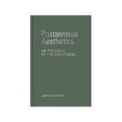 ISBN Postsensual Aesthetics: On the Logic of the Curatorial livre Art & design Anglais Couverture rigide
