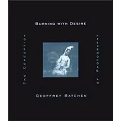 ISBN Burning with Desire : Conception of Photography, Photographie, Anglais, 285 pages